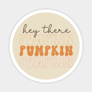 Hey There Pumpkin Magnet